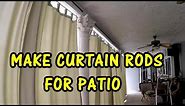 HOW TO MAKE CURTAIN RODS FOR PATIO and INSTALL OUTDOOR CURTAINS