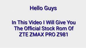 ZTE ZMAX PRO Z981 STOCK ROM OFFICIAL