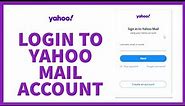 How to Login to Yahoo Mail Account | Access Yahoo Mail Account: Step-by-Step Tutorial