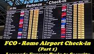 Rome Fiumicino Airport – International Departure Part 1 (Arrival by Train and Check In with Delta)