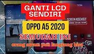 SERVIS HP FULL PROSES GANTI LCD SENDIRI OPPO A5 2020 [ OPPO A5 2020 LCD REPLACEMENT
