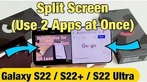 How to Use Split Screen + Examples: Galaxy S22 / S22+/ S22 Ultra (Use 2 Apps Same Time)