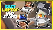 Top 5 Best Foldable Laptop Stand For Bed 2023 Laptop Bed Tray Desk