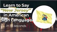 Signing in Seconds: Learn how to say NEW JERSEY in ASL! LESS THAN 40 SECONDS!