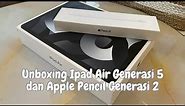 Unboxing Ipad Air Generasi 5 dan Apple Pencil Generasi 2. Lengkap Dengan Harga
