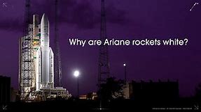 Why are Ariane rockets white?