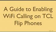 A Guide to Enabling WiFi Calling on TCL Flip Phones