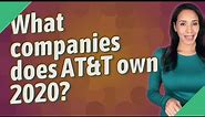 What companies does AT&T own 2020?