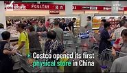 China: Costco opens to huge crowds