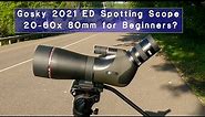 Gosky 2021 Newest ED Spotting Scope 20-60x 80mm First Impressions Review