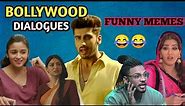 Bollywood dialogues funny compilation | Bollywood dialogues | Dank indian memes | Laugh Center