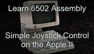 Joystick Reading on the Apple II - 6502 Lesson S14