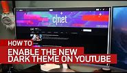 How to enable the new 'dark theme' on YouTube