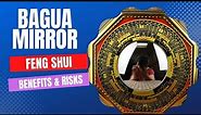 Bagua Mirror Feng Shui Benefits and Risks