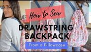 How to Make a Drawstring Backpack | From a Pillowcase