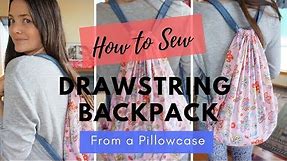 How to Make a Drawstring Backpack | From a Pillowcase