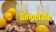How to Make Ginger Ale