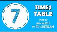 7 Times Table Song (Bad Habits by Ed Sheeran) Laugh Along and Learn