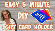 EASY 5 MINUTE DIY Gift Card Holder