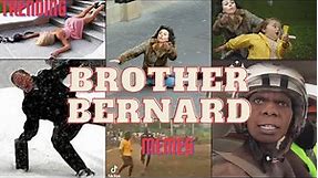 BROTHER BERNARD MEME COMPILATIONS | Tiktok MEMES