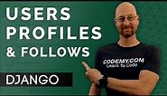 Creating Users, Profiles, & Follows - Django Wednesdays Twitter #2