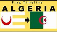 Flag of Algeria : Historical Evolution (with the national anthem of Algeria)