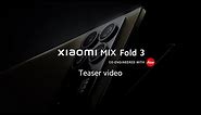 Meet Xiaomi MIX Fold 3 | Teaser
