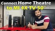 Connect Home Theatre to Mi 4X Android TV 50"/55" | mi tv home theatre connection | Technical Manish