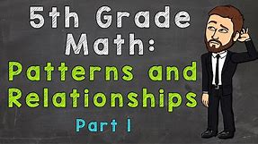 Patterns and Relationships | 5.OA.3 | 5th Grade Math