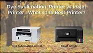 Dye Sublimation Printer vs Inkjet Printer : What’s the Best Printer?