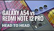 Samsung Galaxy A54 vs Redmi Note 12 Pro: Which one to get?