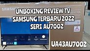 Unboxing Review TV Samsung UHD 4K New 2022 || Samsung 43 inch seri AU7002