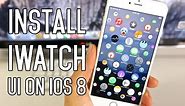 Install Apple Watch UI on iPhone, iPad & iPod Touch - Super Cool!