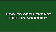 How to open pkpass file on android?