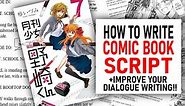 How To Write Comic & Manga Script + Tips on Improving Dialogue!!