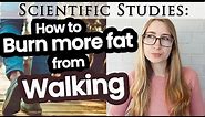 How Much Fat Can You Lose From Walking? + How to Lose More