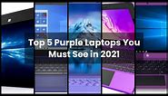 PURPLE LAPTOP: Top 5 Purple Laptops You Must See in 2021