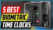 Best Biometric Time Clocks [Top 5 Picks]