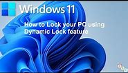 How to Lock your PC using Dynamic Lock feature in Windows 11