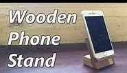 How to Make a Wooden Phone Holder