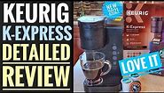 DETAILED REVIEW Keurig K-Express Essentials K-Cup Coffee Maker NEW 2021 At Walmart $55 I LOVE IT!!!