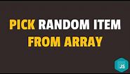 How to Pick a Random Element from an Array in Javascript