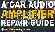 A Car Audio Amplifier Repair Guide - How To Fix