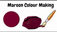 How to make maroon colour | Maroon colour making | Maroon colour | Acrylic Colour mixing