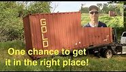 Episode 3 - How to place a 20 foot container