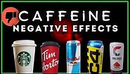 The negative effects of caffeine