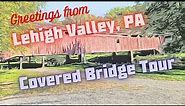 Lehigh Valley, PA Covered Bridges