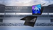 Summit E16 AI Evo A1M - Determined to Succeed | MSI