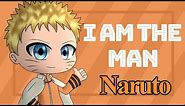 I Am The Man Meme || Happy birthday Naruto! || Gacha Club