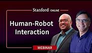 Stanford Webinar - Human-Robot Interaction